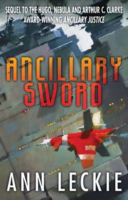 Ancillary Sword, Ann Leckie - Ebook - 9781405525855
