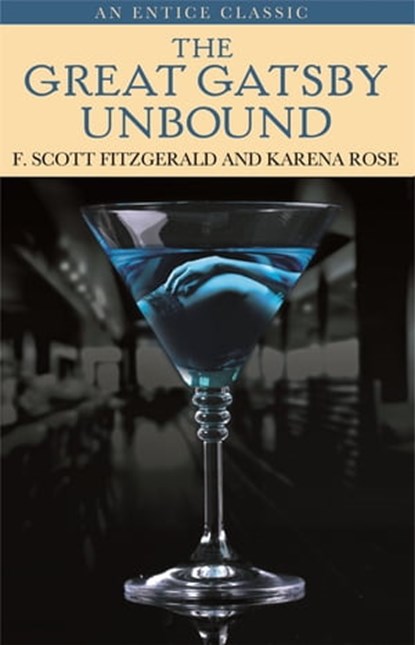 The Great Gatsby Unbound, F. Scott Fitzgerald ; Karena Rose - Ebook - 9781405525879