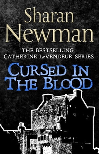 Cursed in the Blood, Sharan Newman - Ebook - 9781405526357