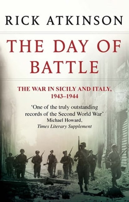 The Day Of Battle, Rick Atkinson - Ebook - 9781405527255