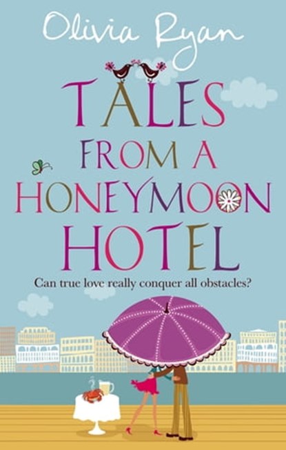 Tales From A Honeymoon Hotel: a warm and witty holiday read about life after 'I Do', Sheila Norton (writing as Olivia Ryan) - Ebook - 9781405527293