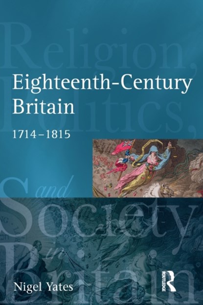 Eighteenth Century Britain, Nigel Yates - Paperback - 9781405801614