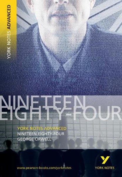 1984 Nineteen Eighty-Four: York Notes Advanced: everything you need to study and prepare for 2025 assessments and 2026 exams, George Orwell - Paperback - 9781405807043