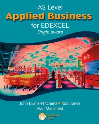 AS Applied Business for Edexcel (Single Award), John Evans-Pritchard ; Rob Jones ; Margaret Hancock ; Alan Mansfield ; Dave Gray - Paperback - 9781405821148