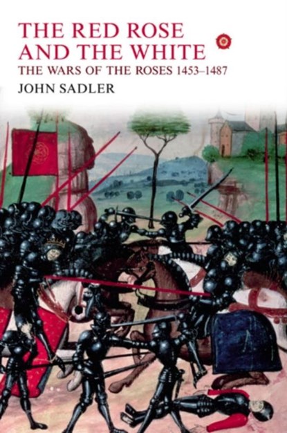 The Red Rose and the White, John Sadler - Gebonden - 9781405823609