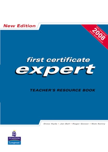 FCE Expert New Edition Teachers Resource book, Drew Hyde ; Jan Bell ; Roger Gower ; Nick Kenny - Paperback - 9781405848473