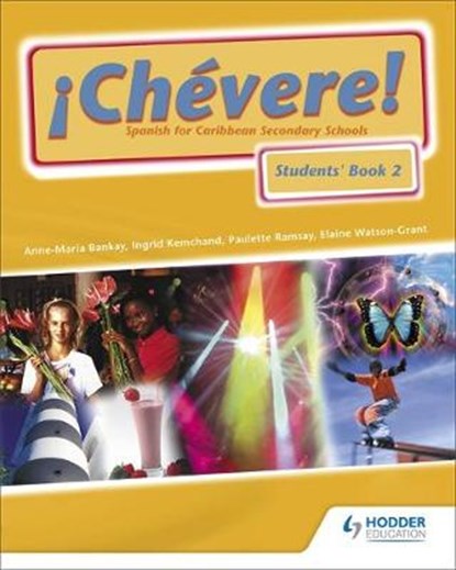 Chevere! Students' Book 2, RAMSAY,  Bankay ; Watson-Grant, Elaine ; Kamchand, Ingrid - Paperback - 9781405895835