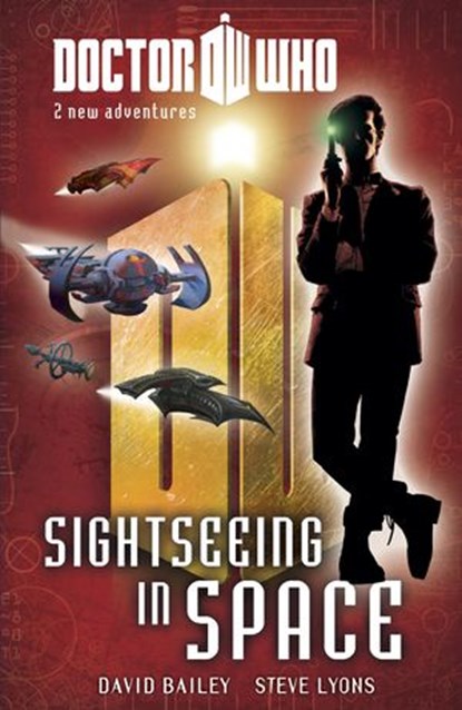 Doctor Who: Book 4: Sightseeing in Space, Steve Lyons ; Dr David Bailey, PhD, MSc, Bsc (Hons) - Ebook - 9781405908139