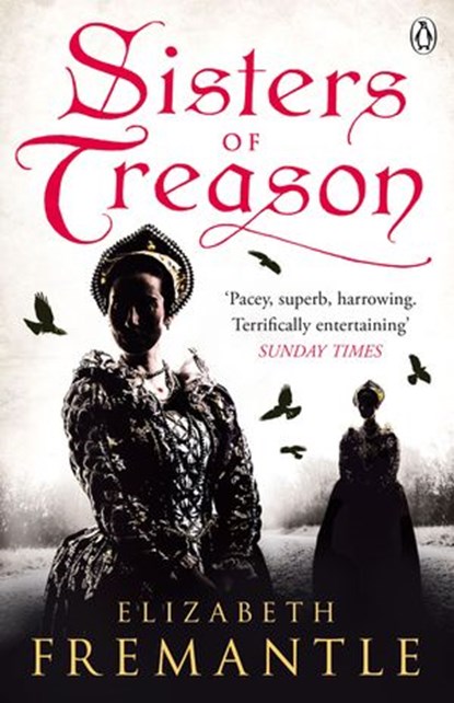Sisters of Treason, Elizabeth Fremantle - Ebook - 9781405909396