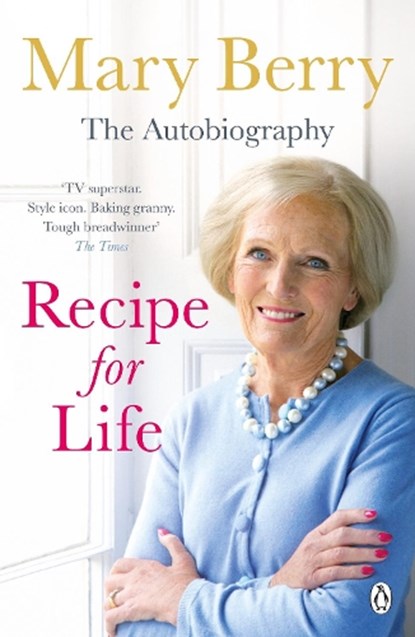Recipe for Life, Mary Berry - Paperback - 9781405912853