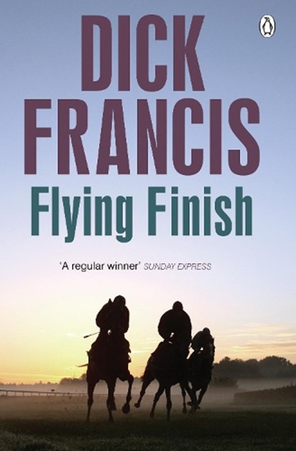 Flying Finish, Dick Francis - Paperback - 9781405916684