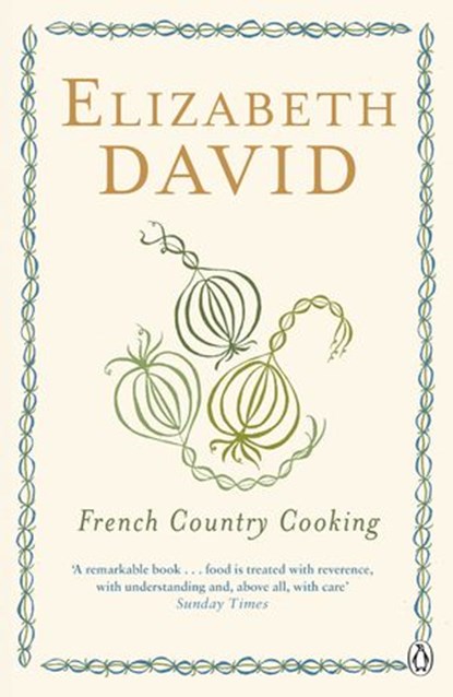 French Country Cooking, Elizabeth David - Ebook - 9781405917353