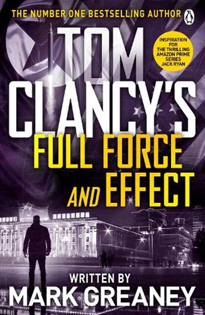 Tom Clancy's Full Force and Effect, Mark Greaney - Paperback - 9781405919265