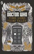 Doctor Who: Time Lord Fairy Tales | Justin Richards | 