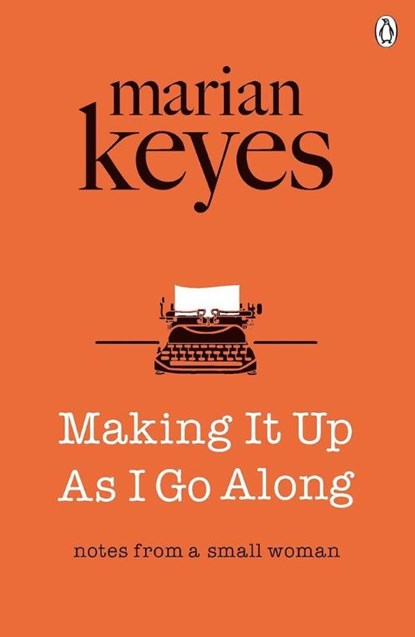 Making It Up As I Go Along, Marian Keyes - Paperback - 9781405922074
