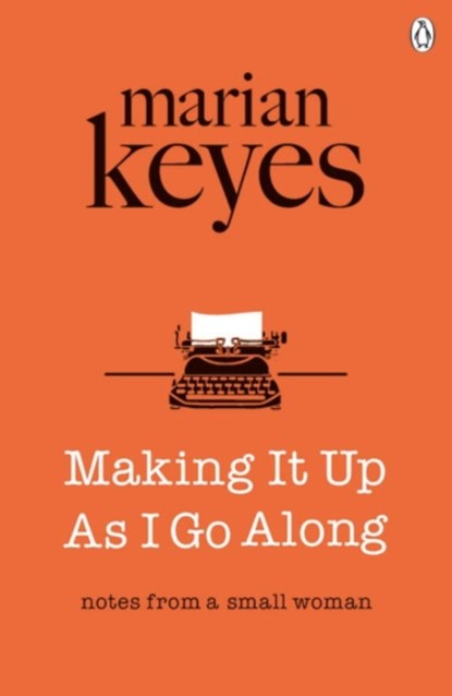 Making It Up As I Go Along, Marian Keyes - Paperback - 9781405922074