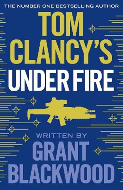 Tom Clancy's Under Fire, BLACKWOOD,  Grant - Paperback - 9781405922159