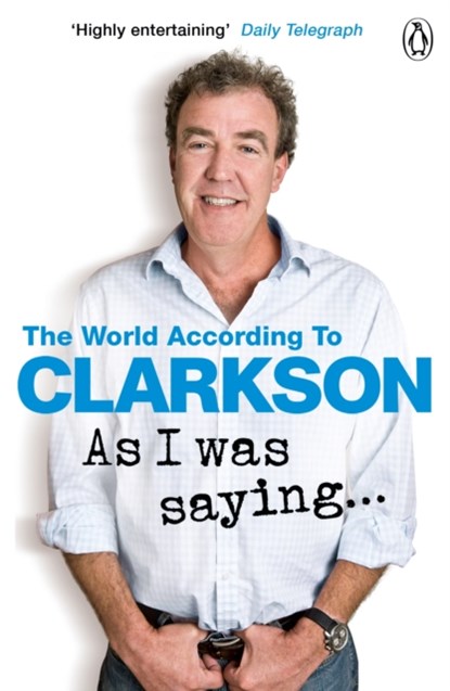 As I Was Saying . . ., Jeremy Clarkson - Paperback - 9781405924177