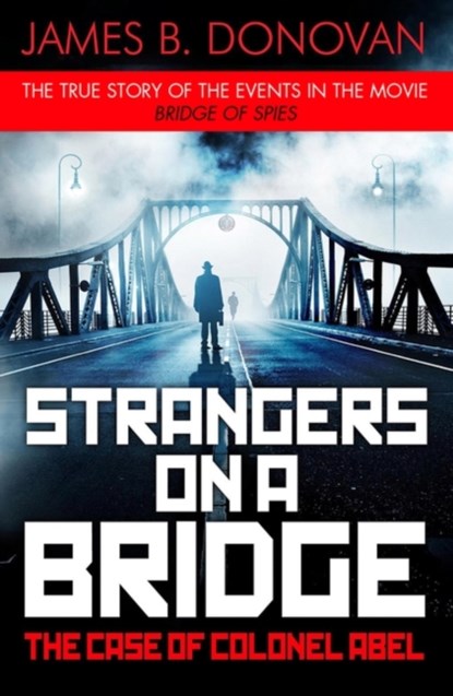Strangers on a Bridge, James B. Donovan - Paperback - 9781405924900