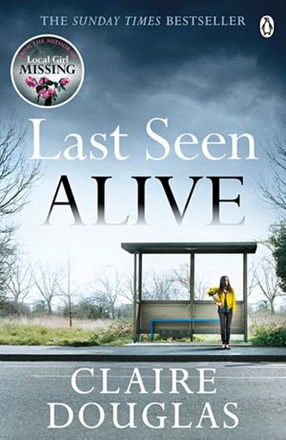 Last Seen Alive, Claire Douglas - Ebook - 9781405926416