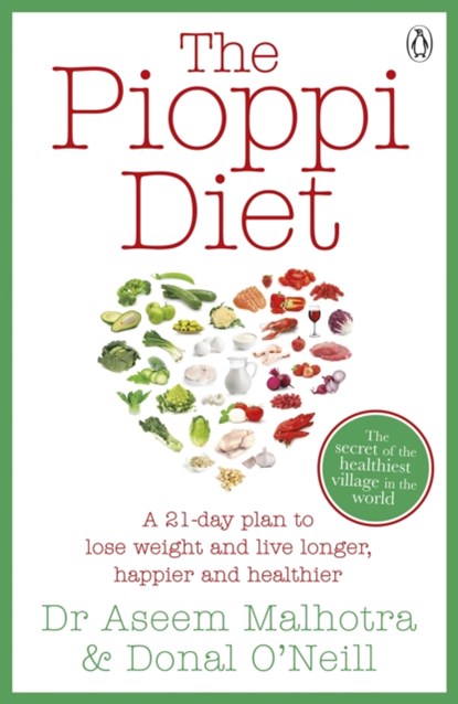 The Pioppi Diet, Dr Aseem Malhotra ; Donal O'Neill - Paperback - 9781405932639