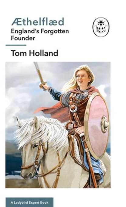 Æthelflæd: A Ladybird Expert Book, Tom Holland - Ebook - 9781405933438