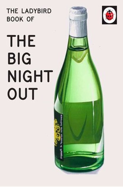 The Ladybird Book of The Big Night Out, Jason Hazeley ; Joel Morris - Ebook - 9781405934022