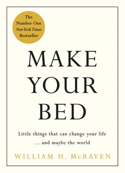 Make Your Bed, Admiral William H. McRaven - Ebook - 9781405934466