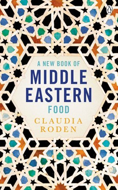 A New Book of Middle Eastern Food, Claudia Roden - Ebook - 9781405937788