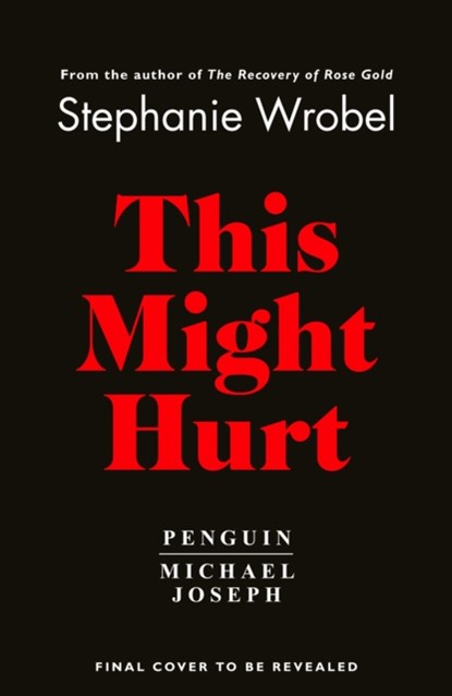 This Might Hurt, WROBEL,  Stephanie - Paperback - 9781405943550