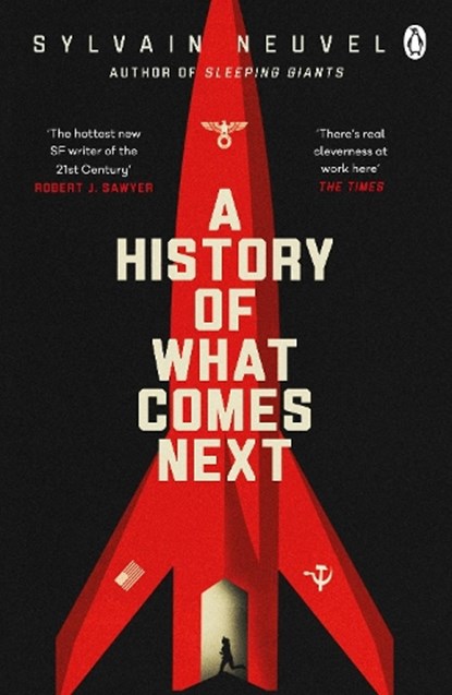 A History of What Comes Next, Sylvain Neuvel - Paperback - 9781405945530