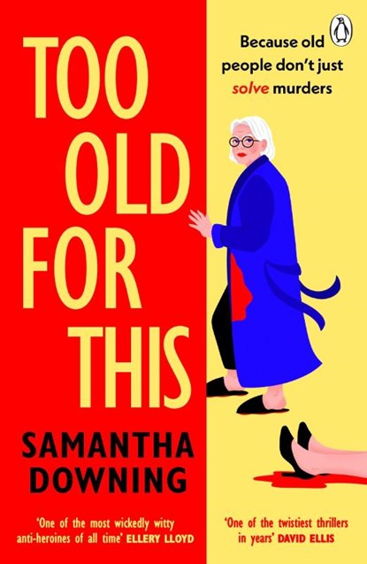 Too Old For This, Samantha Downing - Paperback - 9781405945677