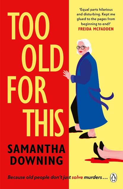 Too Old For This, Samantha Downing - Paperback - 9781405945677