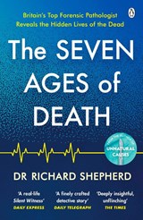 The Seven Ages of Death - Dr Richard Shepherd - 9781405947107