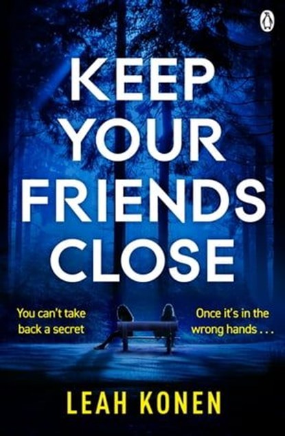 Keep Your Friends Close, Leah Konen - Ebook - 9781405947541