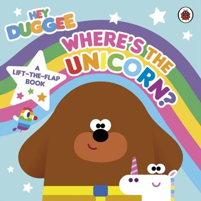 Hey Duggee: Where’s the Unicorn: A Lift-the-Flap Book, Hey Duggee - Gebonden - 9781405952910
