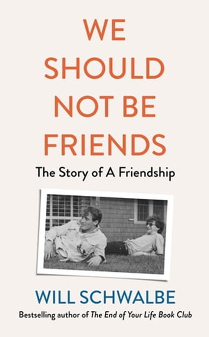 We Should Not Be Friends, Will Schwalbe - Ebook - 9781405953276