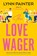 The Love Wager, Lynn Painter - Paperback - 9781405954440