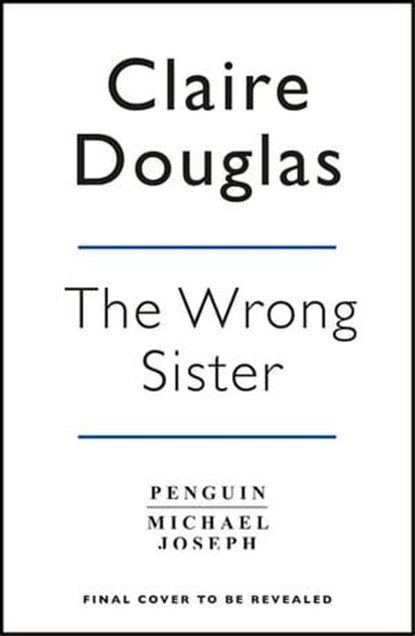The Wrong Sister, Claire Douglas - Ebook - 9781405957625