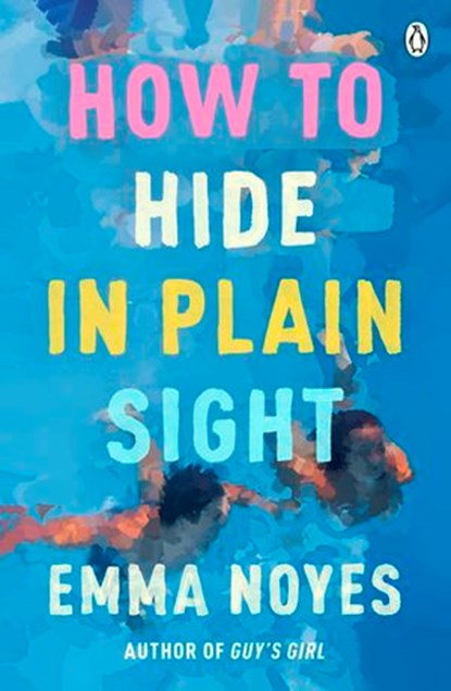 How to Hide in Plain Sight, Emma Noyes - Ebook - 9781405957724