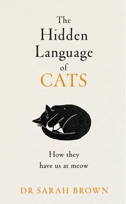 The Hidden Language of Cats, Dr Sarah Brown - Ebook - 9781405957977