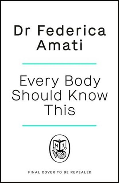 Every Body Should Know This, Dr Federica Amati - Ebook - 9781405959070