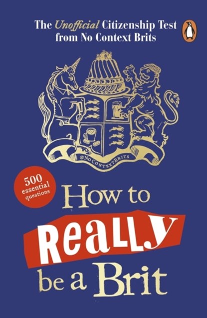 How to Really be a Brit, No Context Brits - Paperback - 9781405959605