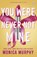 You Were Never Not Mine, Monica Murphy - Paperback - 9781405965392