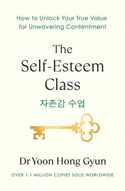 The Self-Esteem Class, Dr Yoon Hong Gyun - Ebook - 9781405968539