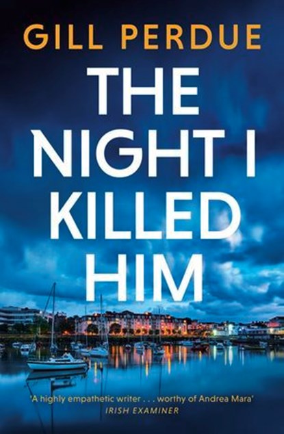 The Night I Killed Him, Gill Perdue - Ebook - 9781405970266