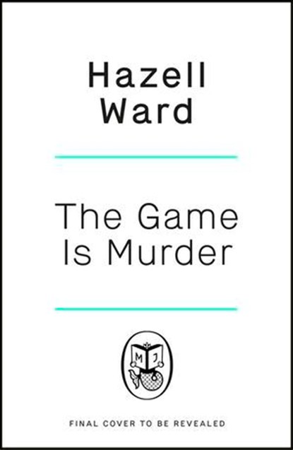 The Game Is Murder, Hazell Ward - Ebook - 9781405970648