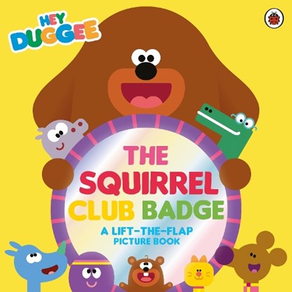 Hey Duggee: The Squirrel Club Badge, Hey Duggee - Paperback - 9781405970686