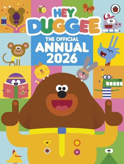 Hey Duggee: The Official Hey Duggee Annual 2026, Hey Duggee - Gebonden - 9781405970747