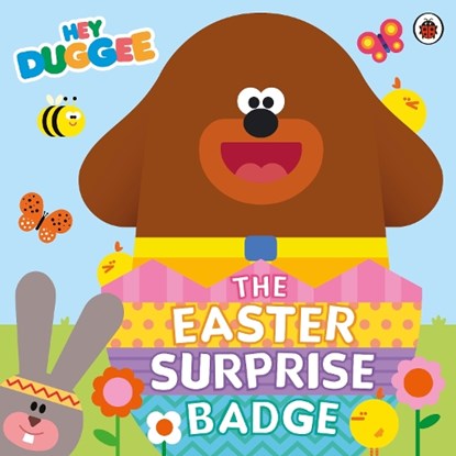 Hey Duggee: The Easter Surprise Badge, Hey Duggee - Paperback - 9781405970860